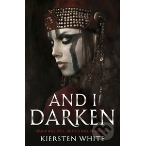 And I Darken - Kiersten White