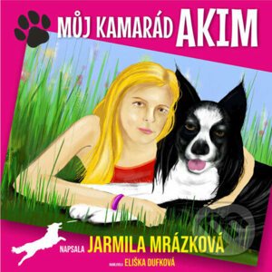 Můj kamarád Akim - Jarmila Mrázková