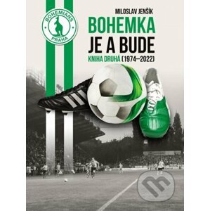 Bohemka je a bude - Kniha druhá (1974-2022) - Miloslav Jenšík