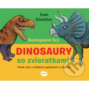 Roztopašné hry - dinosaury so zvieratkami - Ivana Nováková, Axel Scheffler (Ilustrátor)