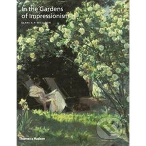 In the Gardens of Impressionism - Clare A. P. Willsdon
