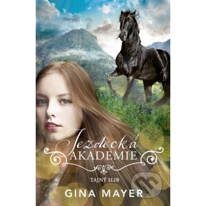 Jezdecká akademie: Tajný slib - Gina Mayer