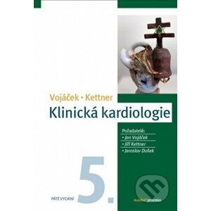 Klinická kardiologie - Jan Vojáček, Jiří Kettner, kolektiv autorů