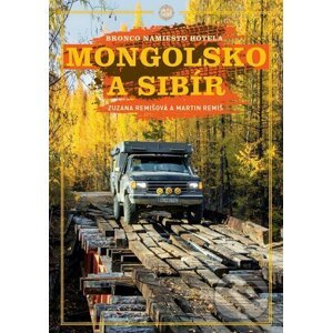 Mongolsko a Sibír - Zuzana Remišová, Martin Remiš
