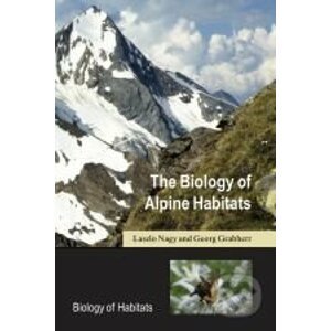 The Biology of Alpine Habitats - Laszlo Nagy, Georg Grabherr