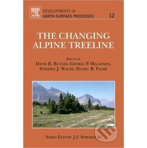 The Changing Alpine Treeline - David R. Butler, George P. Malanson, Stephen J. Walsh, Daniel B. Fagre