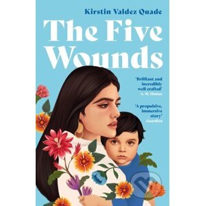 The Five Wounds - Kirstin Valdez Quade