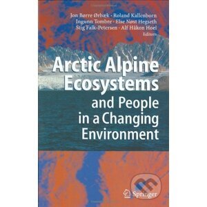 Arctic Alpine Ecosystems and People in a Changing Environment - Jon-Borre Orbaek