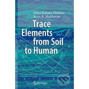 Trace Elements from Soil to Human - Alina Kabata-Pendias, Arun B. Mukherjee