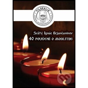 40 poučení o modlitbe - Sv. Ignác Brjančaninov