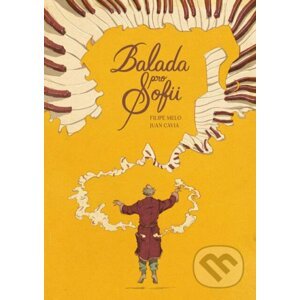 Balada pro Sofii - Filipe Melo, Juan Cavia (Ilustrátor)