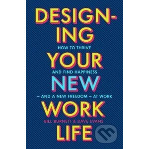 Designing Your New Work Life - Bill Burnett
