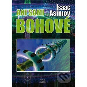Ani sami bohové - Isaac Asimov