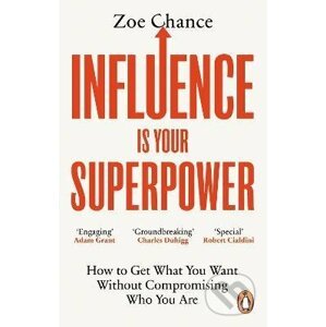 Influence is Your Superpower - Zoe Chance