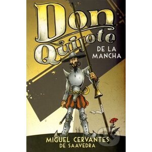 Don Quiote de La Mancha - Miguel de Cervantes Saavedra