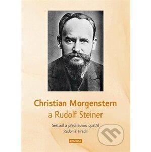 Christian Morgenstern a Rudolf Steiner - Rudolf Steiner, Radomil Hradil