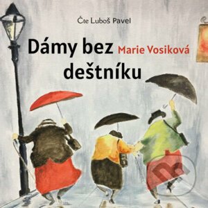 Dámy bez deštníku - Marie Vosiková