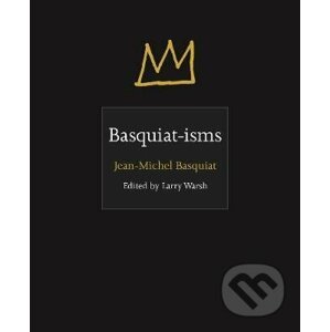 Basquiat-isms - Jean-Michel Basquiat