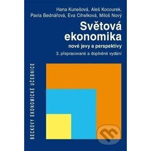 Světová ekonomika - nové jevy a perspektivy - Hana Kunešová a kolektív