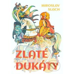Zlaté dukáty - Miroslav Slach