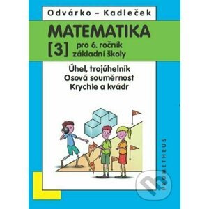 Matematika pro 6. roč. ZŠ - 3.díl - Oldřich Odvárko, Jiří Kadleček