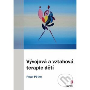 E-kniha Vývojová a vztahová terapie dětí - Peter Pöthe