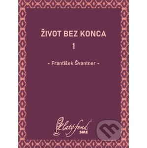 E-kniha Život bez konca 1 - František Švantner