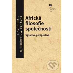 Africká filosofie společnosti - Vývojová perspektiva - Marek Hrubec