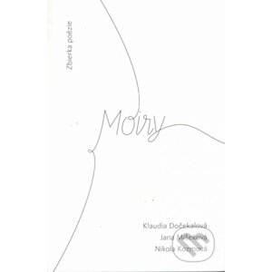 Moiry - Klaudia Dočekalová, Nikola Kozmová, Jana Mišeková