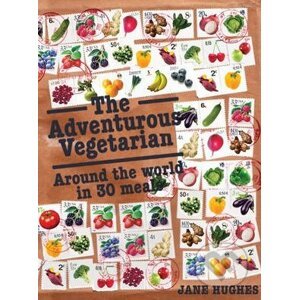 The Adventurous Vegetarian - Jane Hughes, Chris Brazier