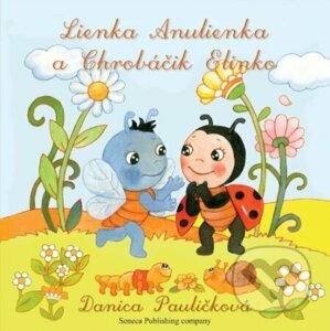 Lienka Anulienka a Chrobáčik Elinko - Danica Pauličková