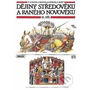 Dějiny středověku a raného novověku, 2. díl (pro 7. ročník ZŠ) - Pavel Augusta