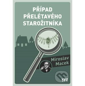 Případ přelétavého starožitníka - Miroslav Macek, Michael Michajlov (ilustrácie)