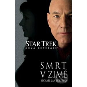 Star Trek: Nová generace 1: Smrt v zimě - Michael Jan Friedman