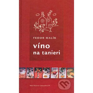 Víno na tanieri - Fedor Malík