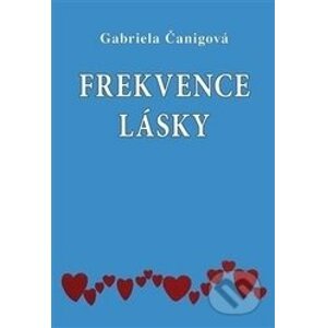 Frekvence lásky - Gabriela Čanigová