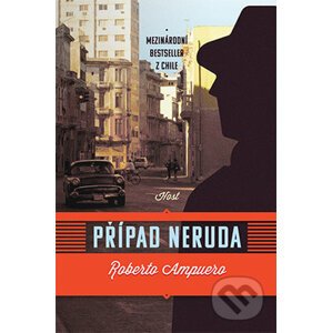 Případ Neruda - Roberto Ampuero