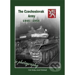 The Czechoslovak Army 1945-1954 - Petr Brojo, Josef Studený