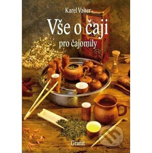 Vše o čaji pro čajomily - Karel Valter