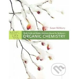 Study Guide with Solutions Manual for McMurry's Organic Chemistry - John McMurry
