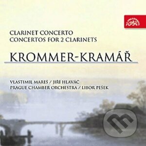 Vincenc František Krommer-Kramář: Koncerty pro klarinet - Vincenc František Krommer-Kramář