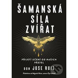 E-kniha Šamanská síla zvířat - Jose Don Ruiz