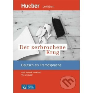 Leichte Literatur A2: Der zebrochene Krug, Leseheft - Heinrich Kleist von