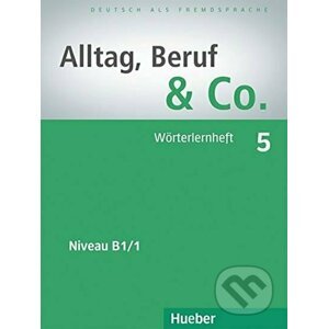 Alltag, Beruf & Co. 5 - Wörterlernheft B1.1 - Norber Becker, W. Braunert