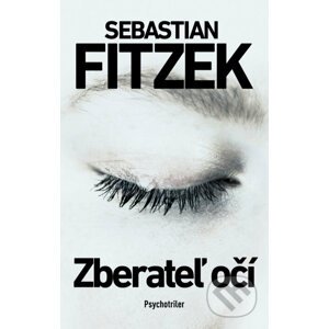 Zberateľ očí - Sebastian Fitzek