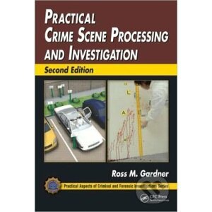 Practical Crime Scene Processing and Investigation - Ross M. Gardner