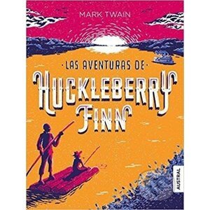 Las Aventuras De Huckleberry Finn - Mark Twain