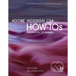 Adobe InDesign CS4 How-Tos - John Cruise, Kelly Kordes Anton