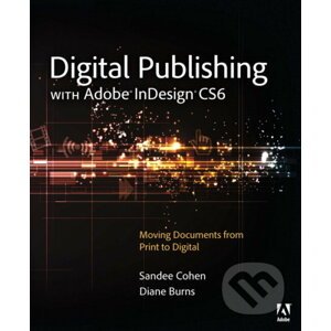Digital Publishing with Adobe InDesign CS6 - Sandee Cohen, Diane Burns
