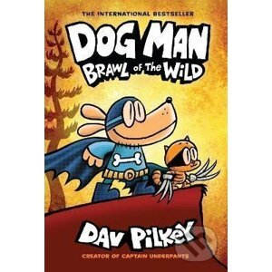Dog Man 6: Brawl of the Wild - Dav Pilkey
